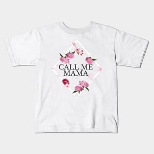 Call me Mama Kids T-Shirt